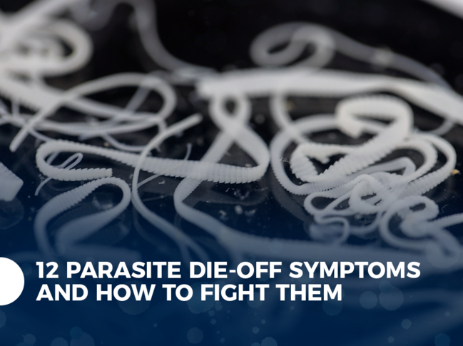 12 Parasite Die-off Symptoms and How to Fight them